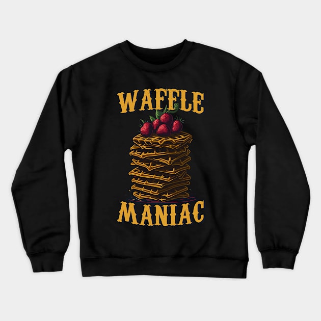 Waffle Maniac Breakfast Desert Crewneck Sweatshirt by All-About-Words